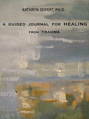 cover image of A Guided Journal for Healing From Trauma